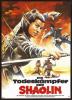 Filmplakat Todeskämpfer der Shaolin, Die