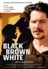 Filmplakat Black Brown White