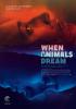 Filmplakat When Animals dream
