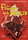 Filmplakat Flucht nach Berlin