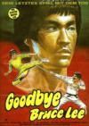 Filmplakat Goodbye, Bruce Lee - Sein letztes Spiel mit dem Tod