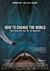 Filmplakat How to Change the World - The Revolution Will Not Be Organized