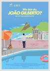 Filmplakat Wo bist du, João Gilberto?