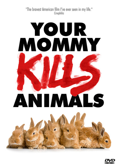 Plakat zum Film: Your Mommy Kills Animals