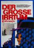 große Irrtum, Der