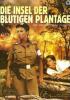 Insel der blutigen Plantage, Die