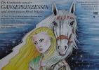Filmplakat Geschichte von der Gänseprinzessin und ihrem treuen Pferd Falada, Die