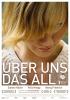 Filmplakat Über uns das All