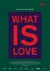 Filmplakat What Is Love