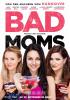 Bad Moms - Perfekt war gestern