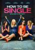 Filmplakat How to Be Single - Welcome to the Party