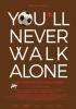 You'll Never Walk Alone