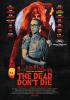 Filmplakat Dead Don't Die, The