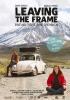 Filmplakat Leaving the Frame - Eine Weltreise ohne Drehbuch