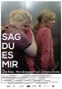 Filmplakat Sag du es mir