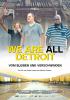 Filmplakat We are all Detroit - Vom Bleiben und Verschwinden