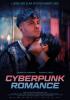 Cyberpunk Romance Filmplakat Cyberpunk Romance