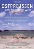 Filmplakat Ostpreu&szlig;en &ndash; Entschwundene Welt