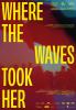 Filmplakat Where the Waves Took Her
