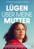 Filmplakat L&uuml;gen &uuml;ber meine Mutter