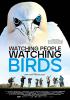 Filmplakat Watching People Watching Birds