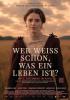 Filmplakat Wer wei&szlig; schon, was ein Leben ist?
