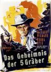 Filmplakat Geheimnis der fünf Gräber, Das