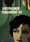 Filmplakat Unternehmen Planquadrat 45