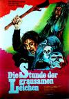 Filmplakat Stunde der grausamen Leichen, Die