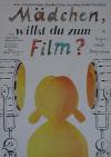 Filmplakat Mädchen, willst du zum Film?