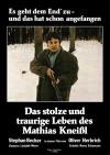 Filmplakat stolze und traurige Leben des Mathias Kneißl, Das