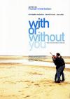 Filmplakat With or Without You