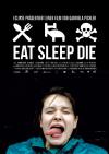 Filmplakat Eat Sleep Die