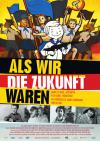 Filmplakat Als wir die Zukunft waren