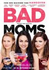Filmplakat Bad Moms - Perfekt war gestern