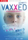 Filmplakat Vaxxed - Geimpft! - Die schockierende Wahrheit!?