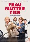 Filmplakat FrauMutterTier - Der ganz normale Wahnsinn