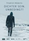 Filmplakat Friedrich Hölderlin: Dichter sein. Unbedingt!