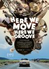 Filmplakat Here We Move Here We Groove