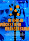 Filmplakat In Berlin wächst kein Orangenbaum