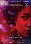 Filmplakat Berlin Kills Me